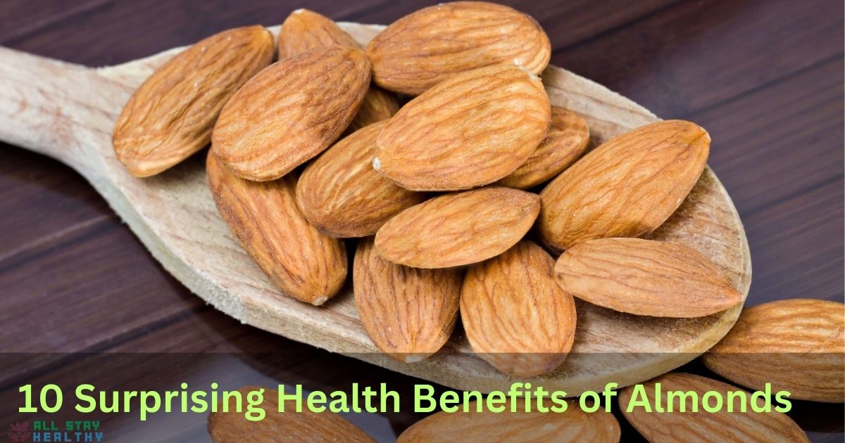 10 surprising health benefits of almonds that you need to know